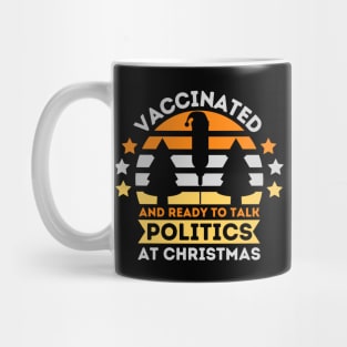 Vaccinated and ready to talk politics on Christmas Mug